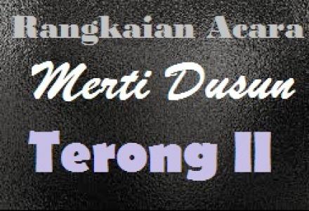 RANGKAIAN ACARA MERTI DUSUN TERONG II